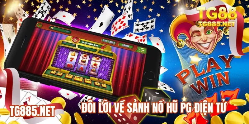 Đôi lời về sảnh nổ hũ PG điện tử