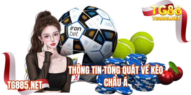 Thông tin được khái quát về Kèo Châu Á